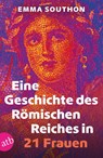 Eine Geschichte des Römischen Reiches in 21 Frauen - Emma Southon - 9783746642772