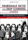 Neuronale Netze und Deep Learning kapieren - Andrew W. Trask - 9783747500156