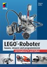 LEGO®-Roboter bauen, steuern und programmieren mit Raspberry Pi und Python - Thomas Kaffka - 9783747503102