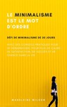 Le Minimalisme Est Le Mot D'Ordre - Madeleine Wilson - 9783748511298