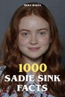 1000 Sadie Sink Facts - Mera Wolfe - 9783758452895