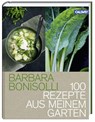 100 Rezepte aus meinem Garten - Barbara Bonisolli - 9783766720726
