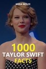 1000 Taylor Swift Facts - Mera Wolfe - 9783818777647