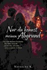 Nur du kennst meinen Abgrund - Natascha K - 9783819000768