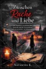Zwischen Rache und Liebe - Natascha K - 9783819001024