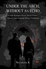 Under the Arch, Without an Echo - Natascha K - 9783819001239