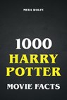 1000 Harry Potter Movie Facts - Mera Wolfe - 9783819077326