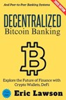 Decentralized Bitcoin Banking: - Eric Lawson - 9783819798306