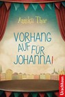 Vorhang auf für Johanna! - Annika Thor - 9783825179717