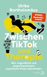 Zwischen TikTok und Therapie - Ulrike Bartholomäus - 9783827015358