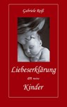 Liebeserklarung an (meine) Kinder - Gabriele Reiss - 9783833439872