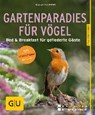 Gartenparadies für Vögel - HOFMANN,  Helga - 9783833861352