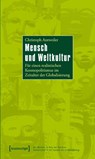 Mensch und Weltkultur - Christoph Antweiler - 9783837616347