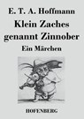 Klein Zaches genannt Zinnober - E T a Hoffmann - 9783843020114