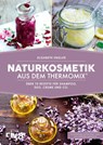 Naturkosmetik aus dem Thermomix® - Elisabeth Engler - 9783868835908