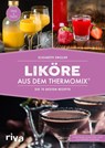 Liköre aus dem Thermomix® - Elisabeth Engler - 9783868839807