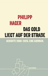 Das Gold liegt auf der Straße - Philipp Hager - 9783903622067