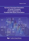 Dynamic Flowsheet Simulation of Solids Processes and its Application to Fluidized Bed Spray Granulation - Maksym Dosta - 9783954043354
