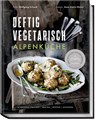 Deftig vegetarisch - Alpenküche - Anne-Katrin Weber - 9783954532674