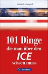 101 Dinge, die man über den ICE wissen muss - Claudia Franke ; Michael Dörflinger - 9783964533104