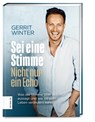 Sei eine Stimme, nicht nur ein Echo - Gerrit Winter - 9783965840737