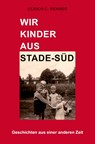 Wir Kinder aus Stade-Süd - Ulrich C. Renner - 9783985272266