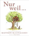 Nur weil ... - Matthew McConaughey - 9783985851942