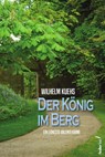 Der König im Berg - Wilhelm Kuehs - 9783990743416