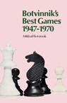 Botvinnik's Best Games 1947-1970 - BOTVINNIK,  Mikhail - 9784871875165