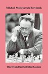 Botvinnik One Hundred Selected Games - BOTVINNIK,  Mikhail Moiseyevich - 9784871875837