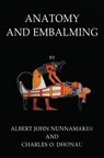 Anatomy & Embalming - Albert John Nunnamaker - 9786253870355
