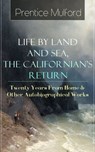Prentice Mulford: Life by Land and Sea, The Californian's Return - Twenty Years From Home - Prentice Mulford - 9788026842828