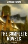 The Complete Novels of Charles Dickens (Illustrated Edition) - Charles Dickens ; Colton Marsh - 9788027221080