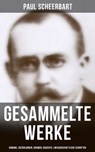 Gesammelte Werke: Romane, Erzählungen, Dramen, Gedichte & Wissenschaftliche Schriften - Paul Scheerbart - 9788075836298