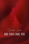 And Then Came You - Sarah Jones - 9788397618473