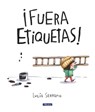 ¡Fuera Etiquetas!: Un Cuento Sobre El Poder de Las Palabras / Throw Out All Labels - Lucía Serrano - 9788448868086