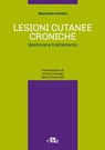 Lesioni cutanee croniche - Alessandro Scalise - 9788821438653