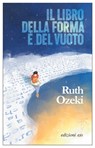Il libro della forma e del vuoto - Ruth Ozeki - 9788833575032