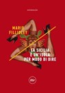La Sicilia è un'isola per modo di dire - Mario Fillioley - 9788833890197