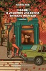 Maggie, o un uomo e una donna entrano in un bar - Katie Yee - 9788833946429