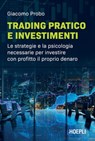 Trading pratico e investimenti - Giacomo Probo - 9788836011094