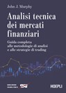 Analisi tecnica dei mercati finanziari - John J. Murphy ; SIAT - 9788836018932