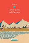 I miei giorni nel Caucaso - Banine - 9788854520806