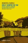 Ora e sempre No Tav - Roberta Chiroli ; Erri De Luca - 9788857540276