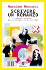 Scrivere un romanzo - Massimo Moscati - 9788869347085