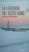 La leggenda del sesto uomo - Monica Kristensen - 9788870913699