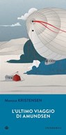 L'ultimo viaggio di Amundsen - Monica Kristensen - 9788870915815