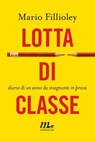 Lotta di classe. Diario di un anno da insegnante in prova - Mario Fillioley - 9788875217716