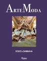 Dolce&Gabbana. ArteModa - Domenico Dolce ; Stefano Gabbana - 9788891847898