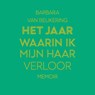 Het jaar waarin ik mijn haar verloor - Barbara van Beukering - 9789000389797